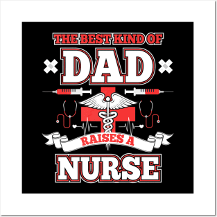 Dad Raise A Nurse Fathers Day Posters and Art